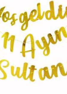 "HOŞGELDİN 11 AYIN SULTANI  YAZILI  KALİGRAFİG BANNER"